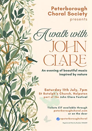 Poster for a musical event titled 'A Walk with John Clare', hosted by the Peterborough Choral Society. The design features lush greenery and birds, with details about the event's date, time, and venue.
